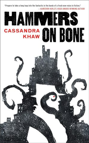 Hammers-on-Bone-Cassandra-Khaw