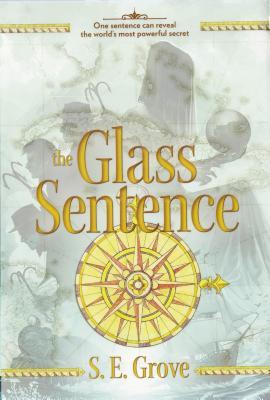 The Glass Sentence by SE Grove