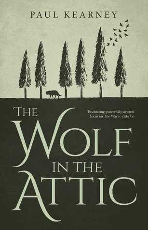 The Wolf in the Attic by Paul Kearney